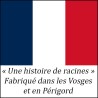 Fabrication française, "une histoire de racines, des Vosges au Périgord" Fabrication française, "une histoire de racines, des Vosges au Périgord"